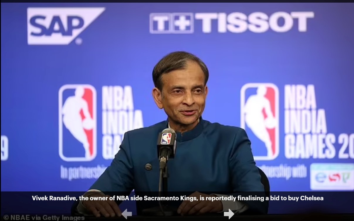 Two new Chelsea bidders: Sacramento Kings owner Vivek Ranadive ‘is putting the final touches on a bid’, as a Saudi consortium ‘register their interest’ in the battle to buy out Roman Abramovich